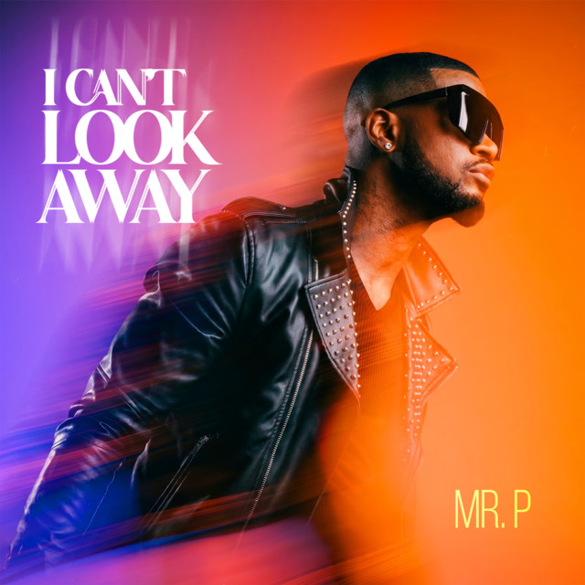 Mr P-I Can't Look Away